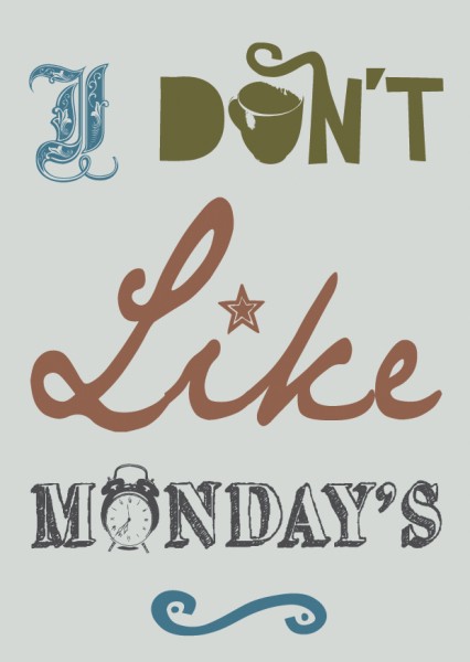 Image I Don T Like Mondays Pc Android iPhone And iPad Wallpaper