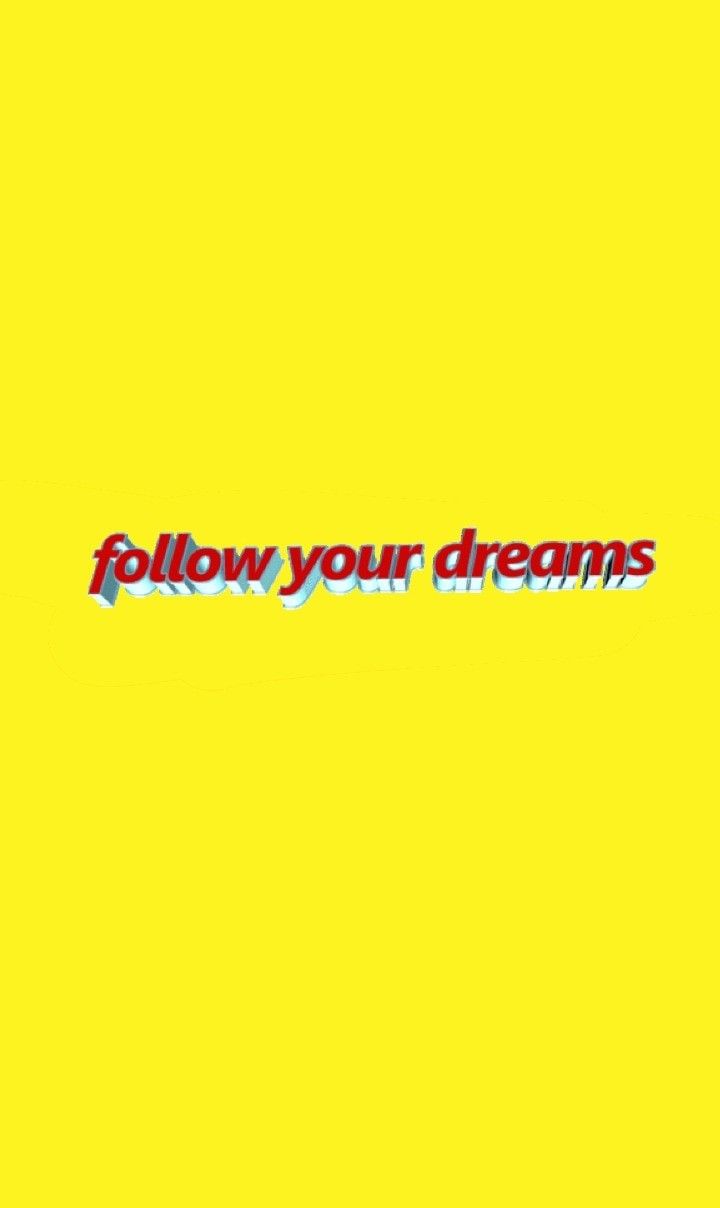 Followyourdreams Yellow Positivity Background In All