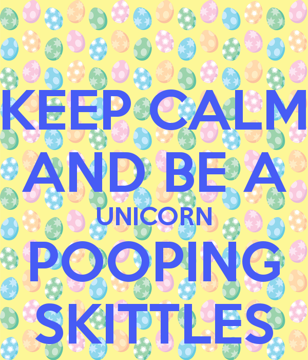 Keep Calm And Be A Unicorn Pooping Skittles Carry On