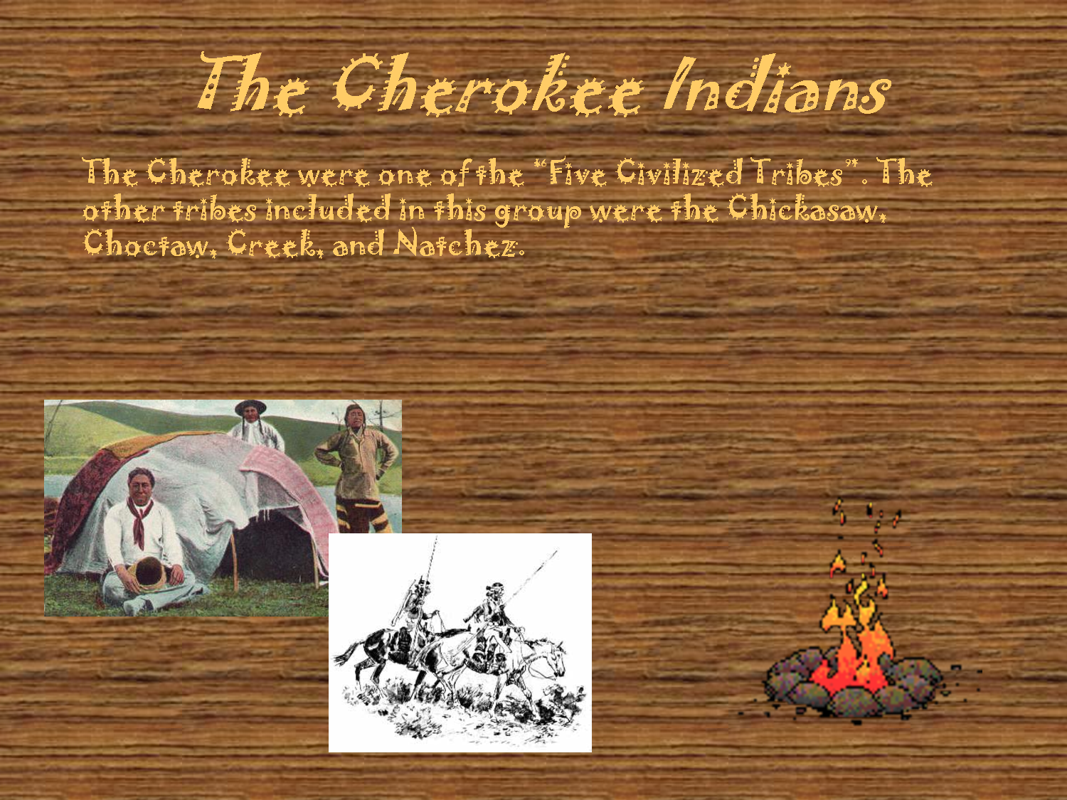 The Cherokee Indians Were One Of Five Civilized