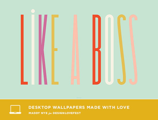  to download the LIKE A BOSS 37820 DESKTOP WALLPAPER by maddy nye