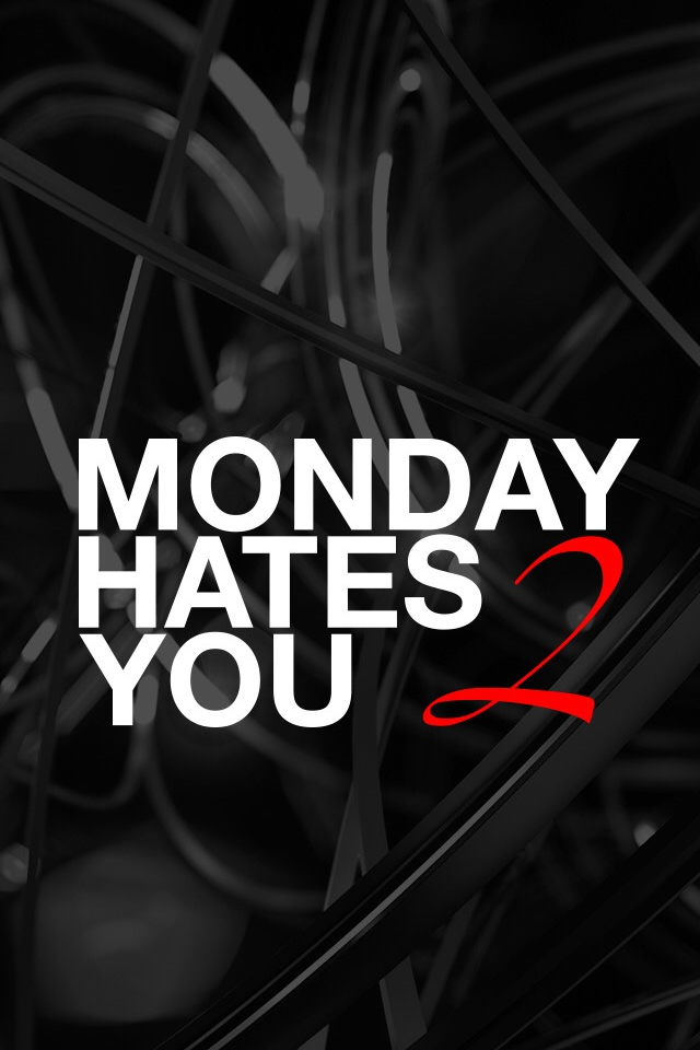 Monday Hates You iPhone 4s Wallpaper