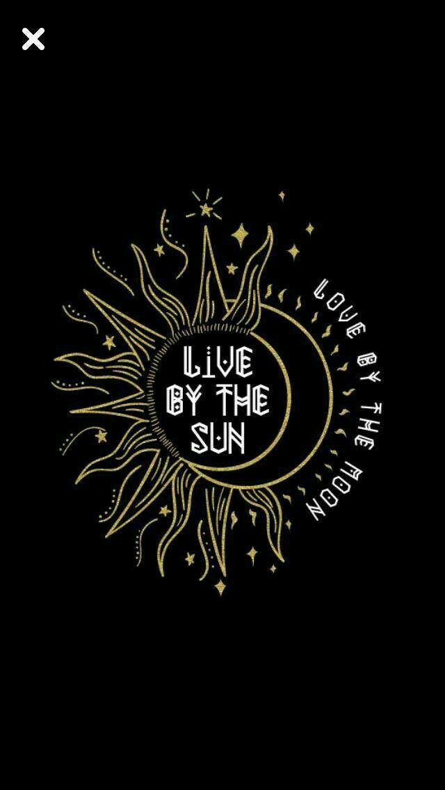 Live By The Sun Moon Words In Witchy