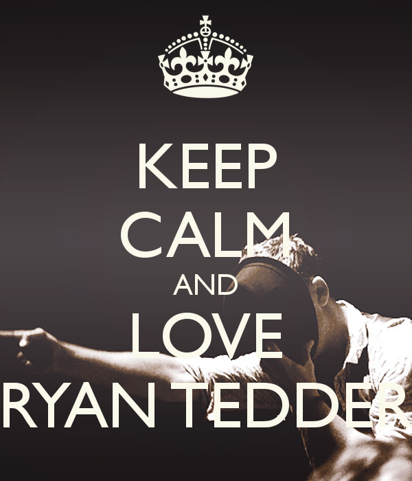 Keep Calm And Love Ryan Tedder Carry On Image