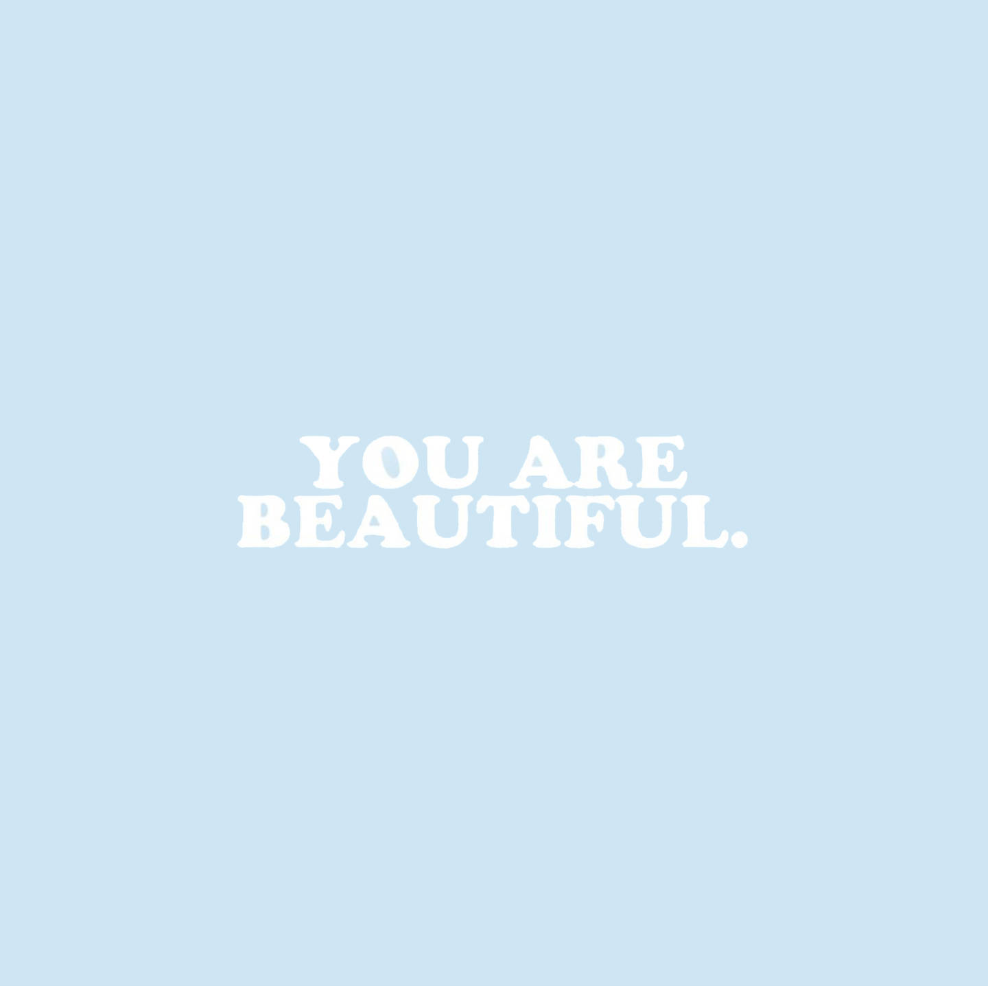 You Are Beautiful Blue Wallpaper