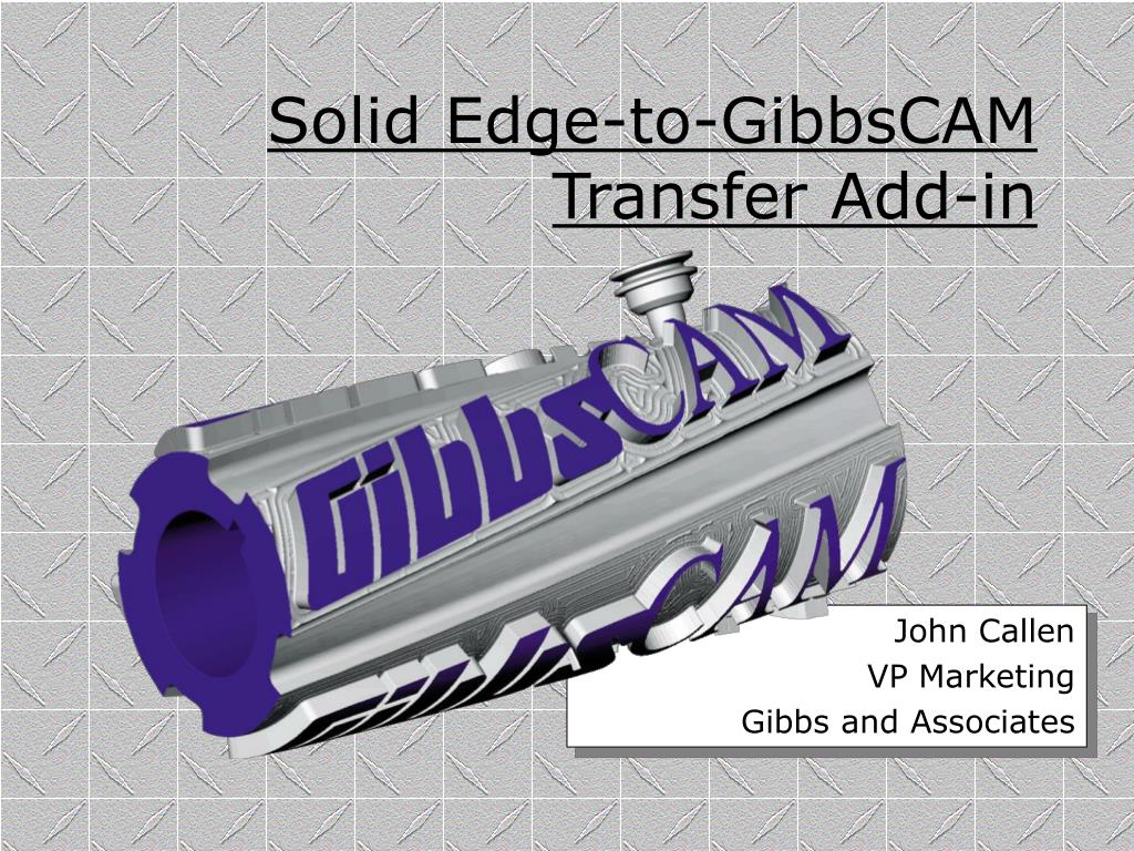Ppt Solid Edge To Gibbscam Transfer Add In Powerpoint
