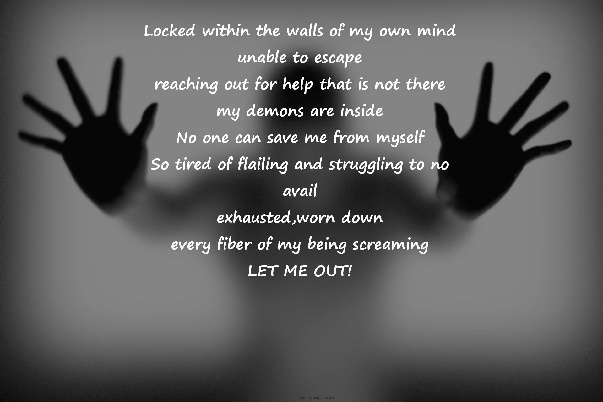 A pair of hands pressed against a frosted glass pane, symbolizing a trapped mind and a desperate plea for help. The overlaid text expresses feelings of exhaustion, struggle, and the desire to be free from inner demons