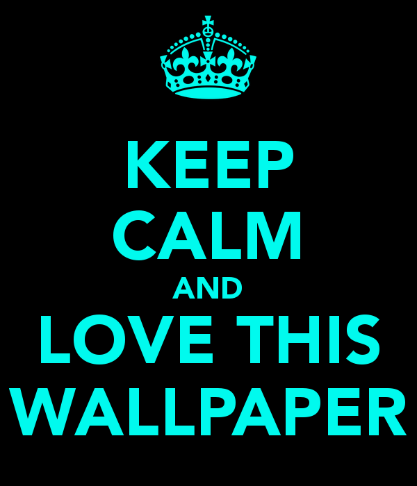 Free Download Keep Calm And Love This Wallpaper Poster Serena Keep Calm