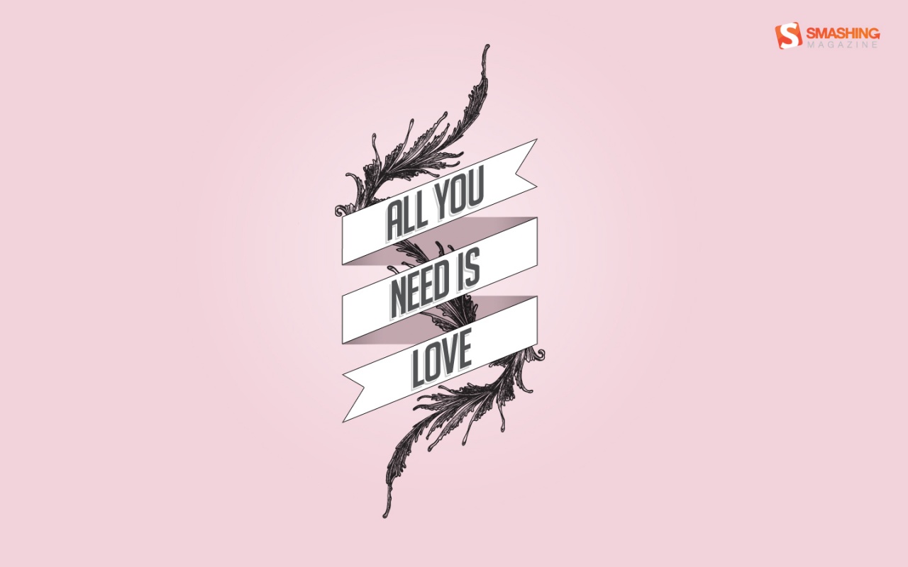 All You Need Is Love Desktop Pc And Mac Wallpaper