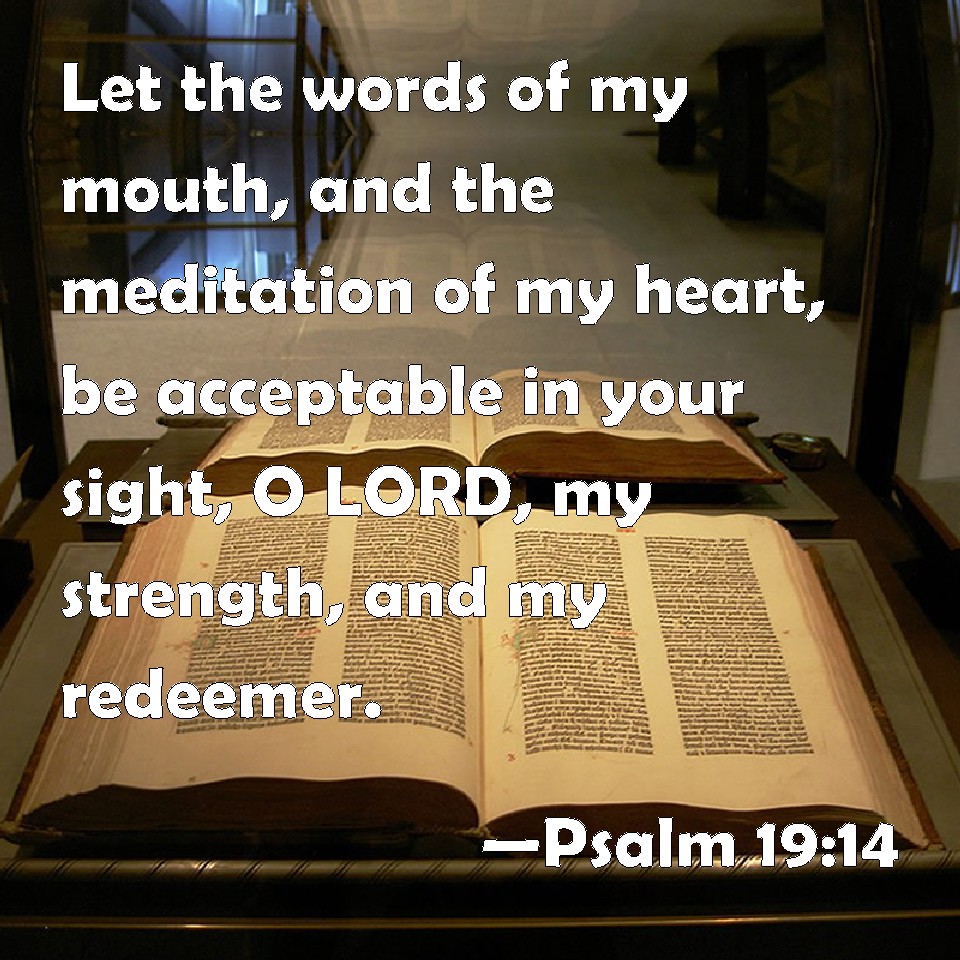 Psalm 1914 Let the words of my mouth and the meditation of my heart