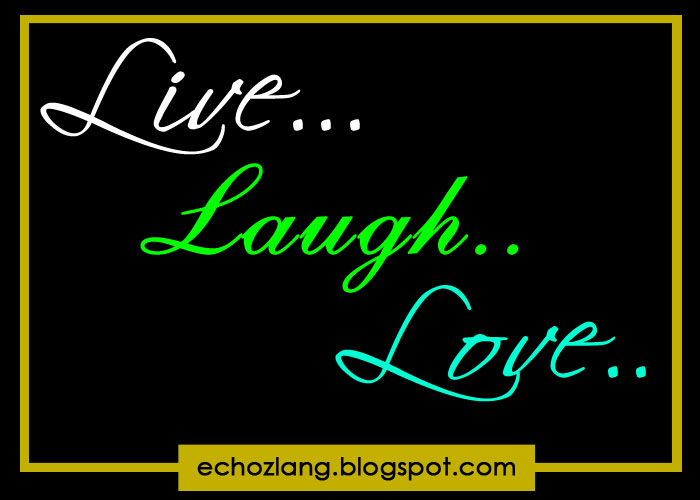 Live Laugh Love Quotes Wallpaper Echoz Lang Tagalog