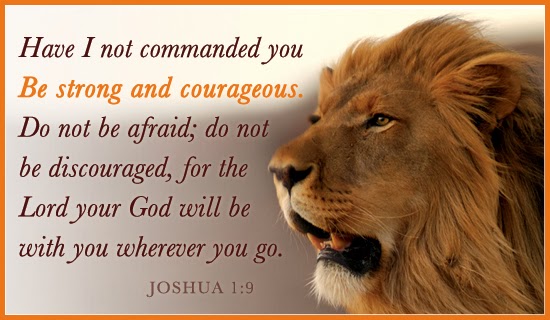 Joshua 19 Have I not commanded you Be strong and courageous Do not