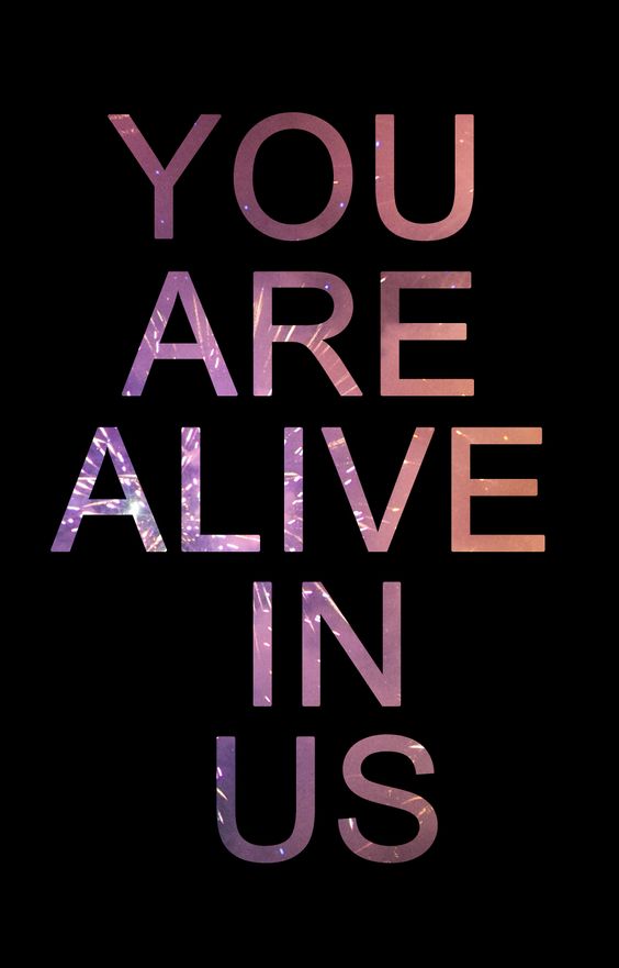 You Are Alive In Us Created By Thomas Duffy Random