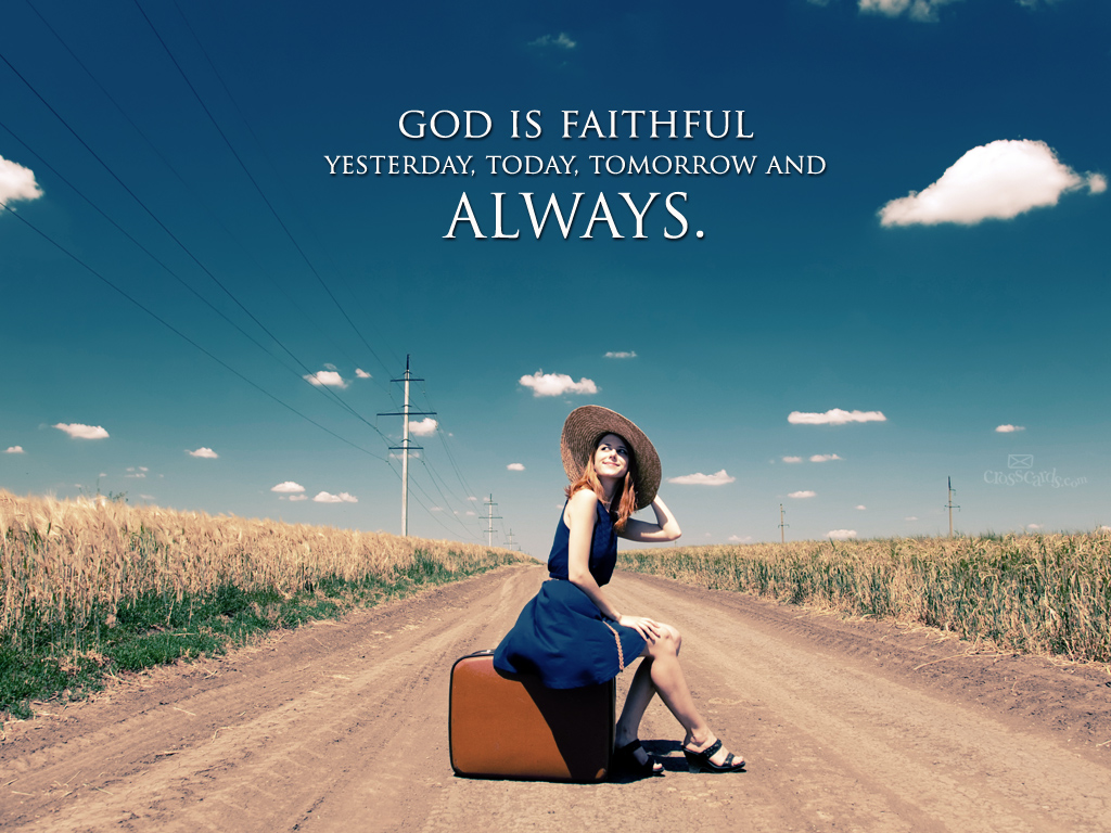 Showing Gallery For God Is Faithful Wallpaper