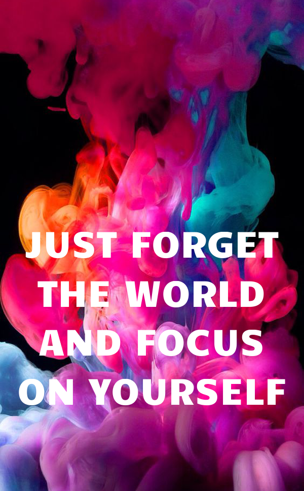 Just Forget The World And Focus On Yourself Poster Acss Keep