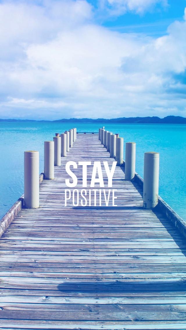 Stay Positive Motivational iPhone Wallpaper Ipod HD