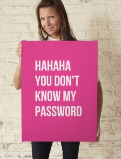 Hahaha You Don T Know My Password Behappy Me