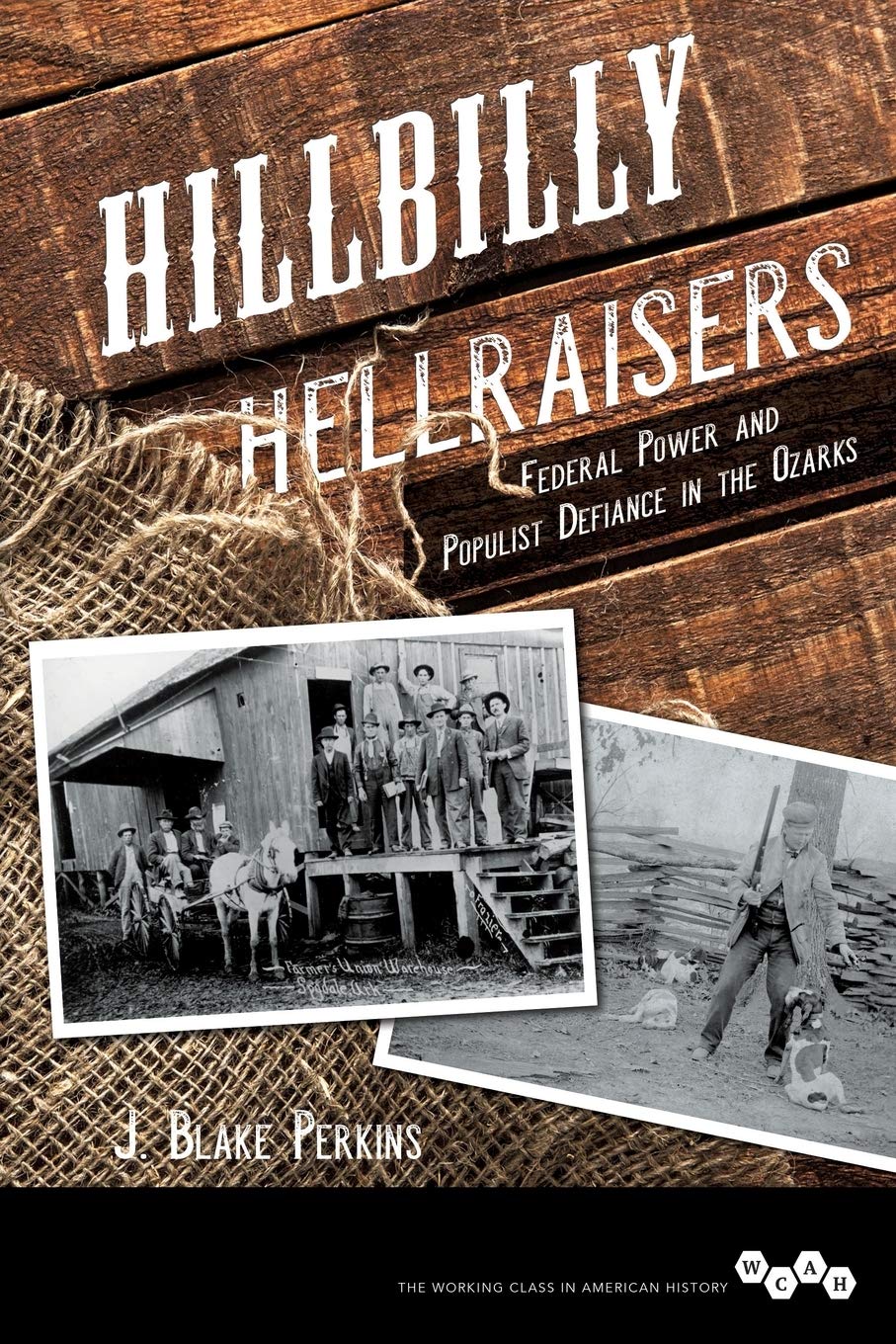 Hillbilly Hellraisers Federal Power And Populist Defiance In The