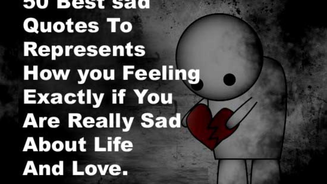 Best Sad Quotes To Represents How You Feeling Exactly If