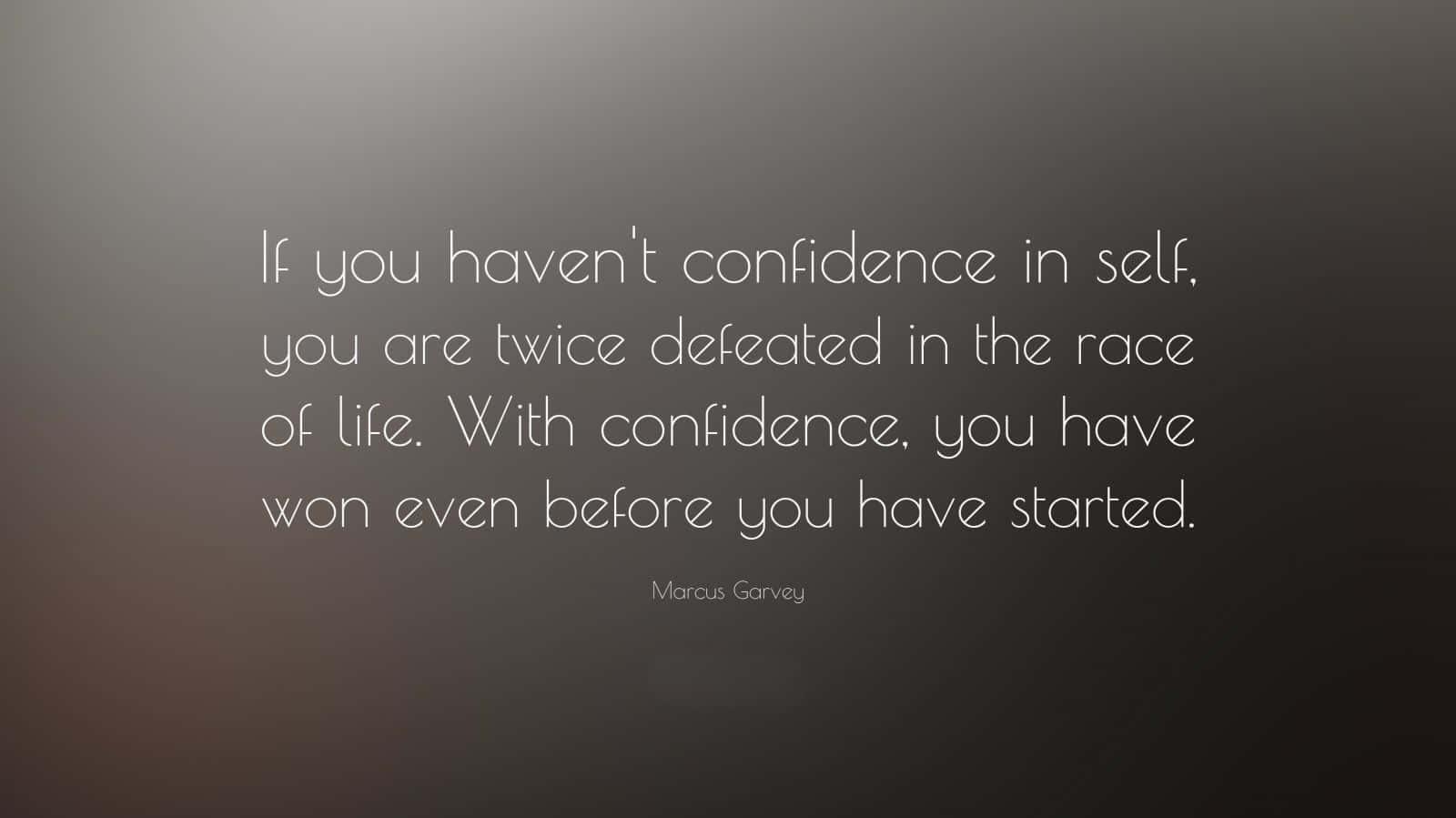 If You Haven T Confidence In Self Quote Wallpaper