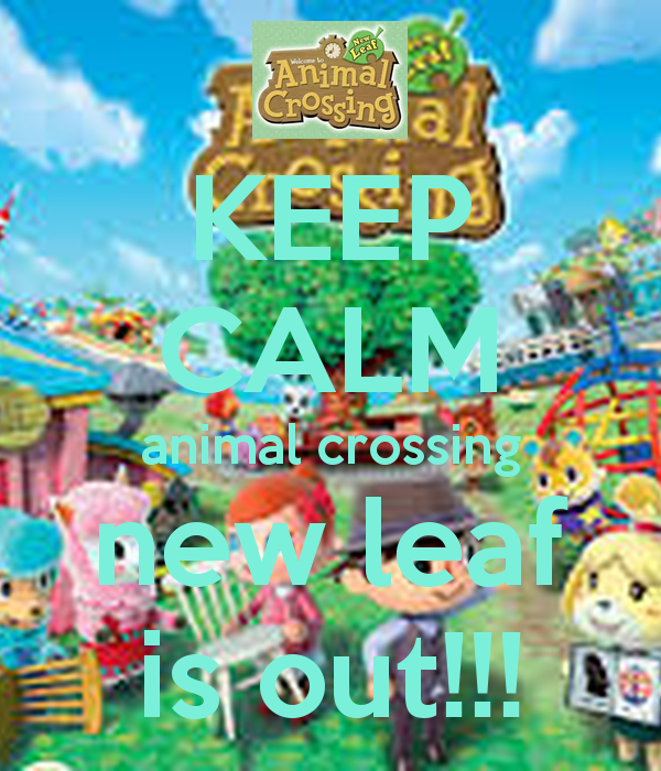 Keepcalm O Matic Co Uk P Keep Calm Animal Crossing New Leaf Is Out