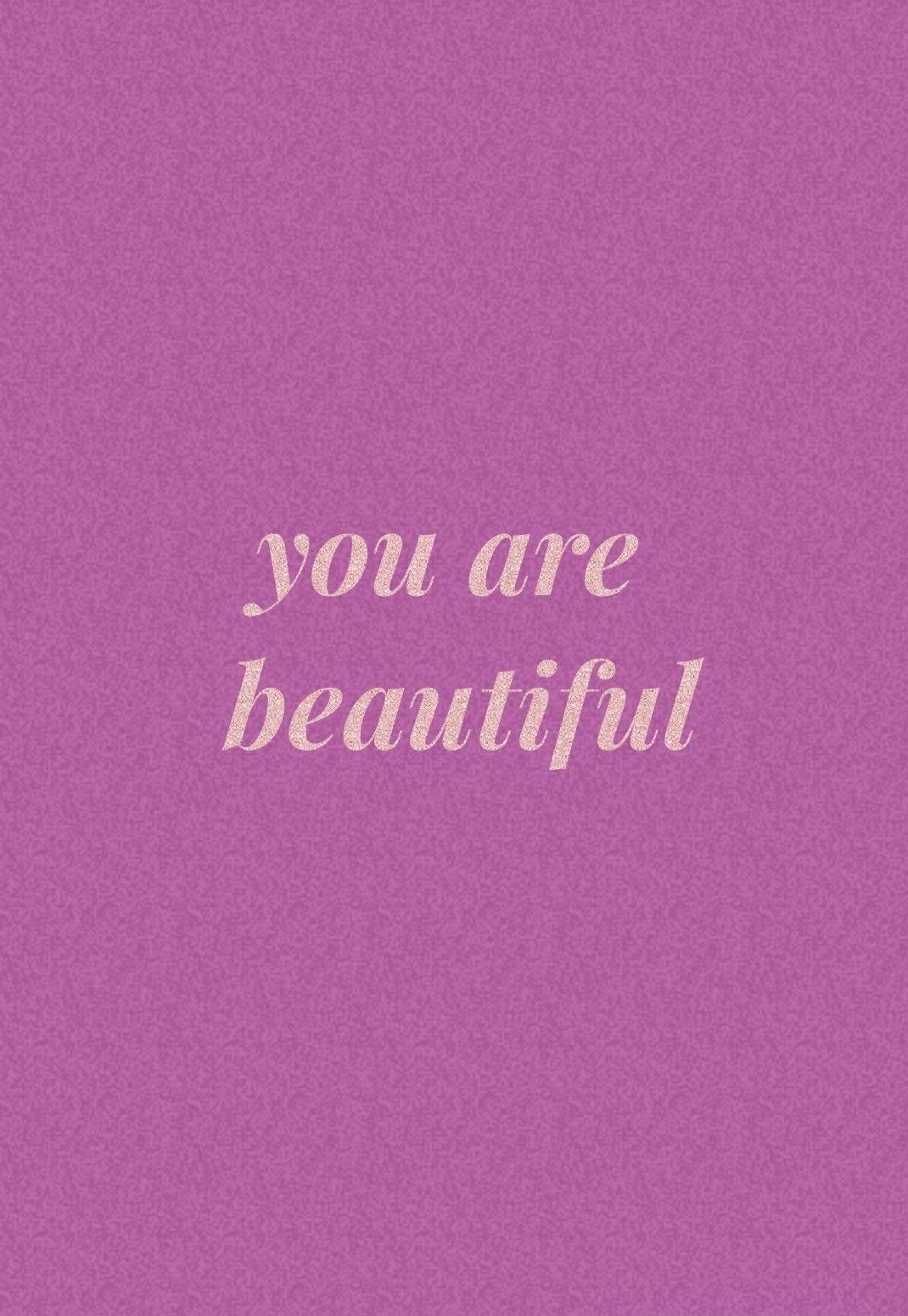 You Are Beautiful Wallpaper
