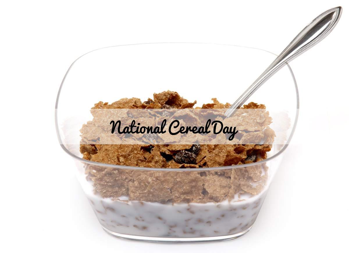 National Cereal Day When Is It Celebrated