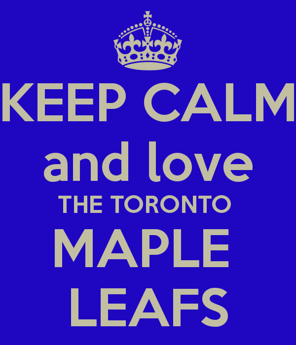 Keepcalm O Matic Co Uk P Keep Calm And Love The Toronto Maple Leafs