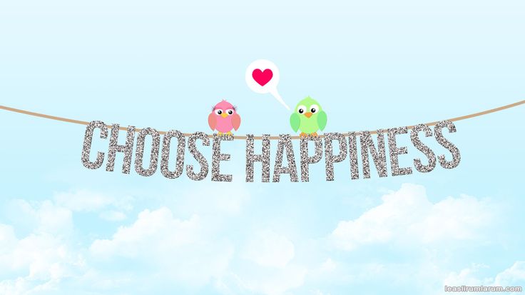 choose happiness DESKTOP WALLPAPERS Pinterest 736x413