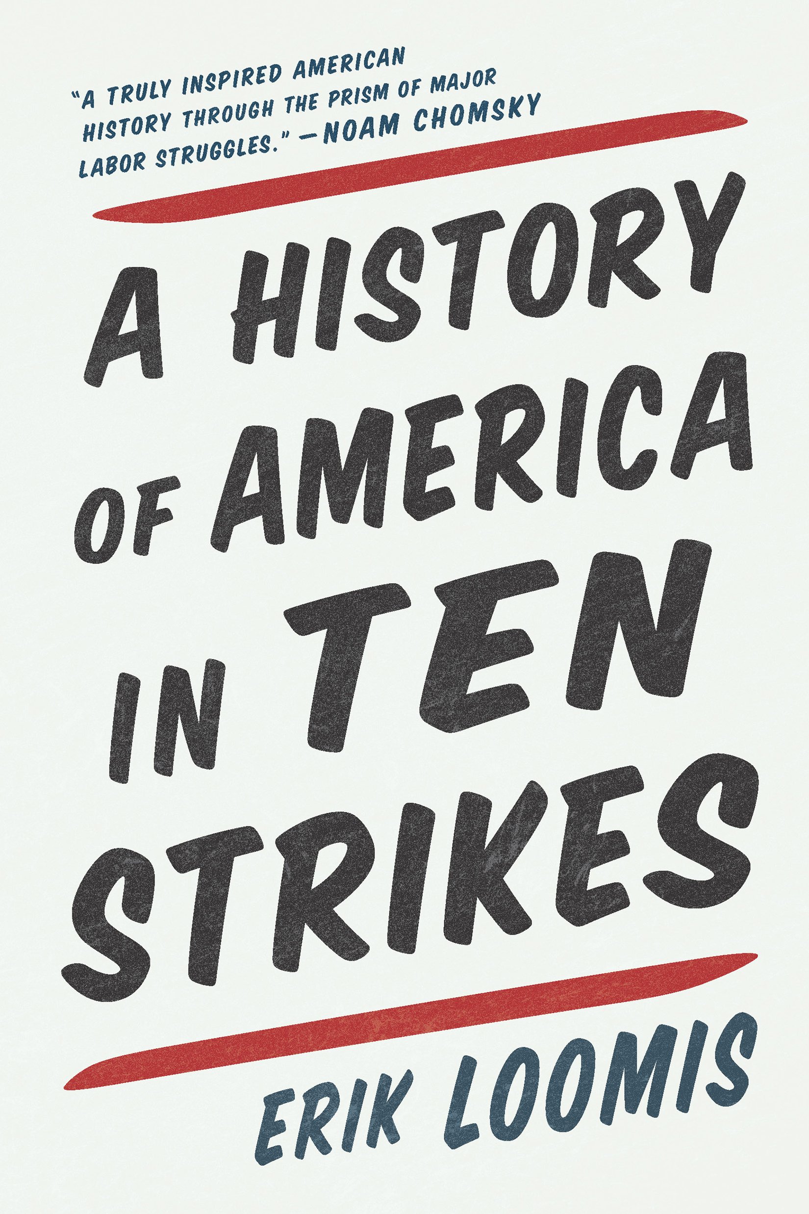 A History Of America In Ten Strikes Erik Loomis