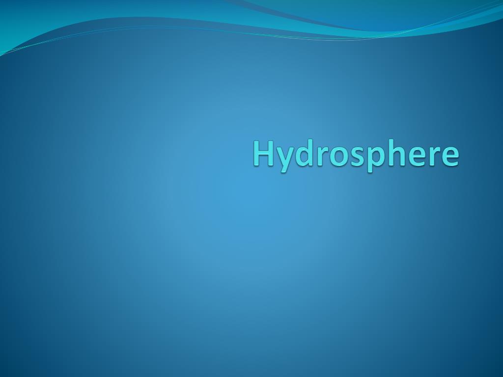Ppt Hydrosphere Powerpoint Presentation Id