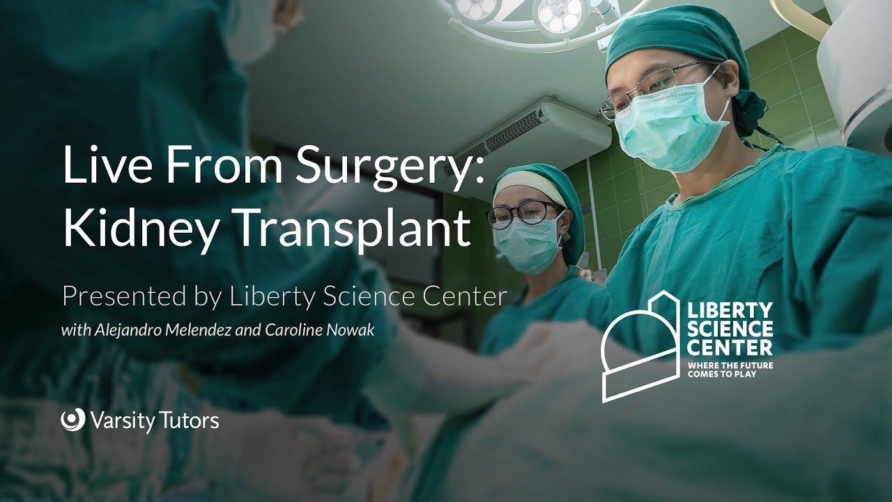 Varsity Tutors StarCourse   Live From Surgery Kidney Transplant