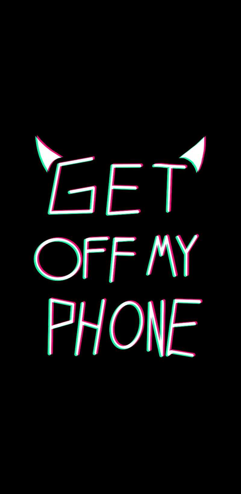 Get Off My Phone Wallpaper