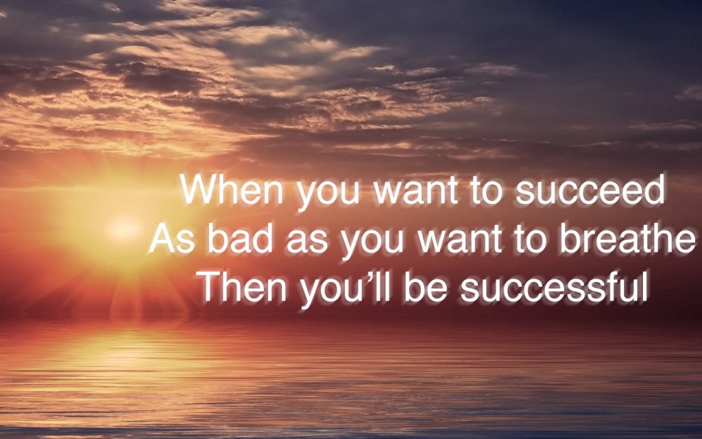 Motivational Wallpaper on Success When you want to succeed as bad 1024x640