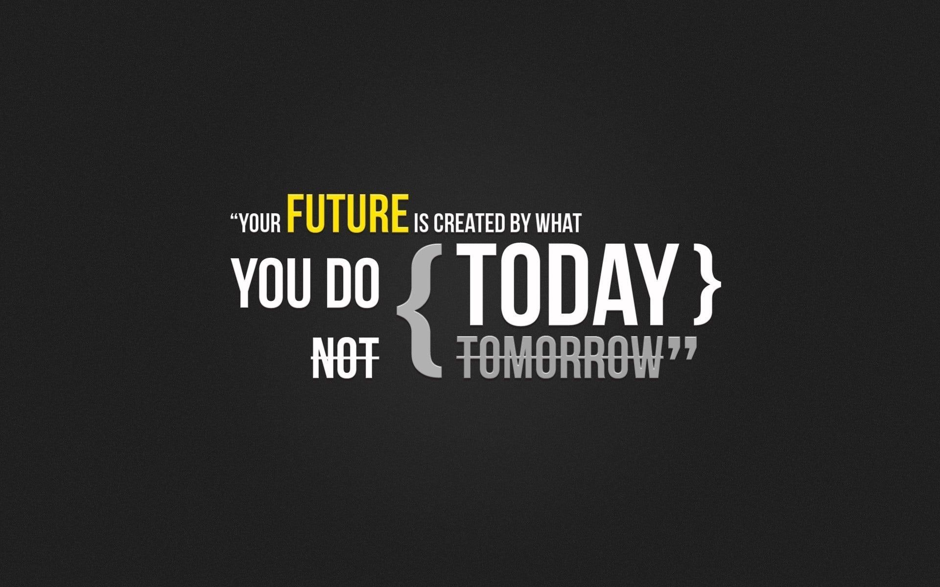 Wallpaper Future Today Text Typography Quote Minimalism