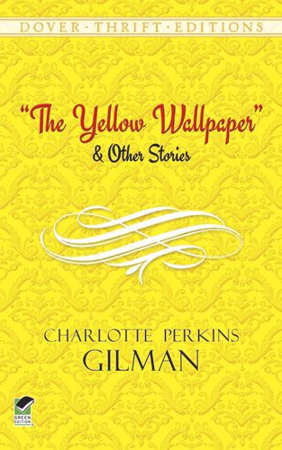 The Yellow Wallpaper And Other Stories By Charlotte Perkins Gilman