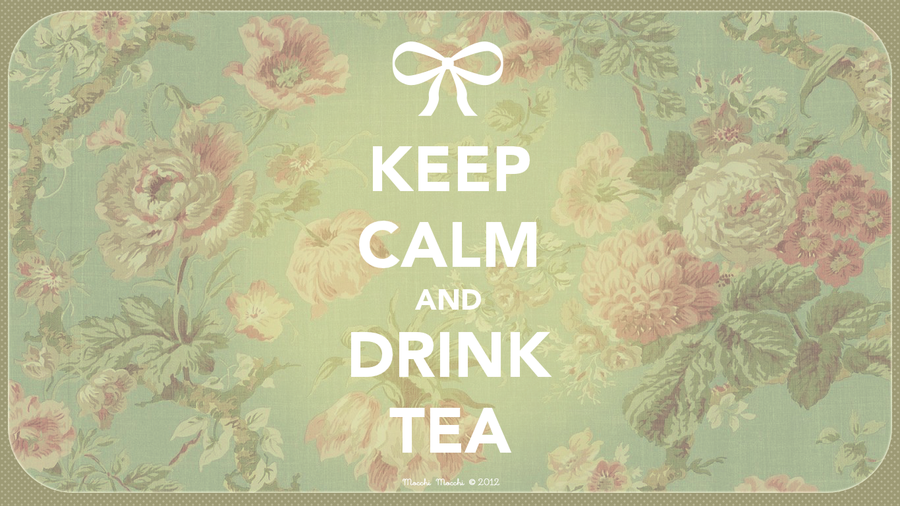 Keep Calm And Drink Tea Wallpaper By Mocchimocchi