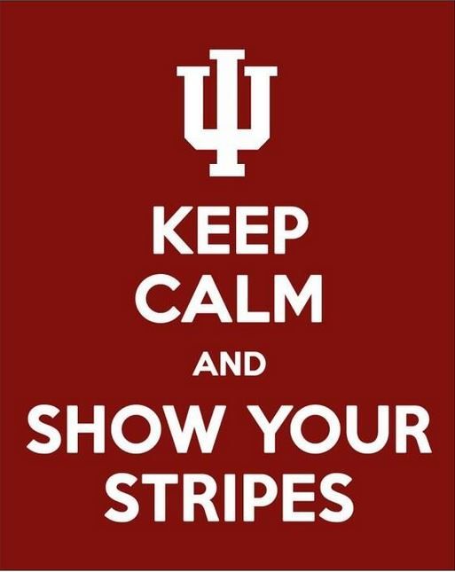 And Show Your Stripes Indiana University Basketball Go Hoosiers