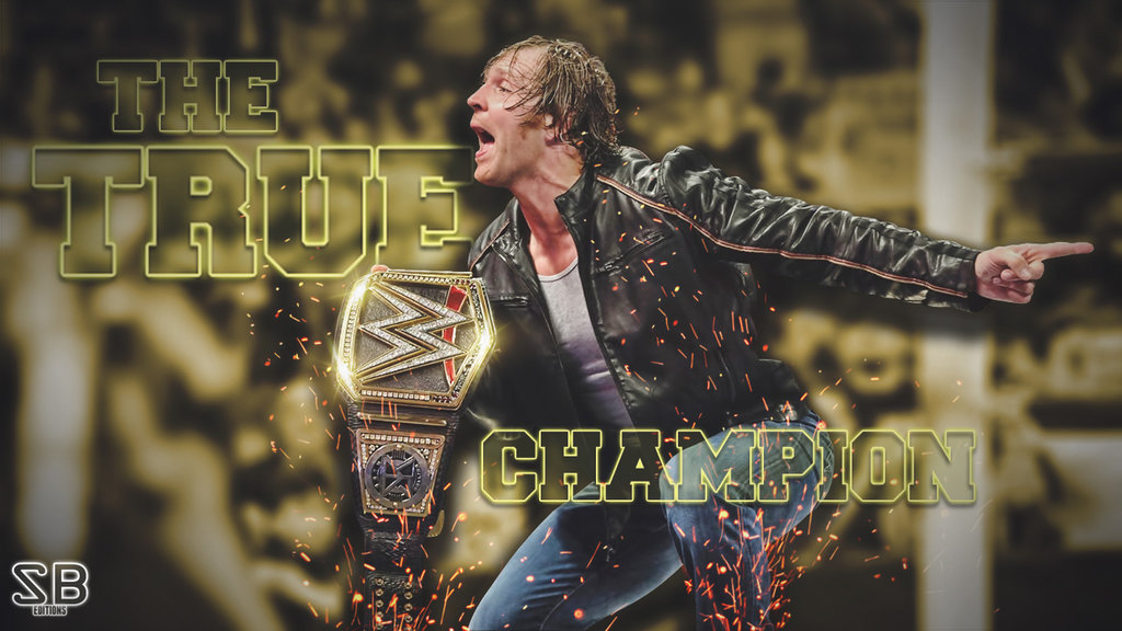 Dean Ambrose The True Champion Wallpaper By Sebaz316