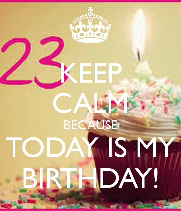 Keep Calm Because Today Is My BirtHDay And Carry On Image