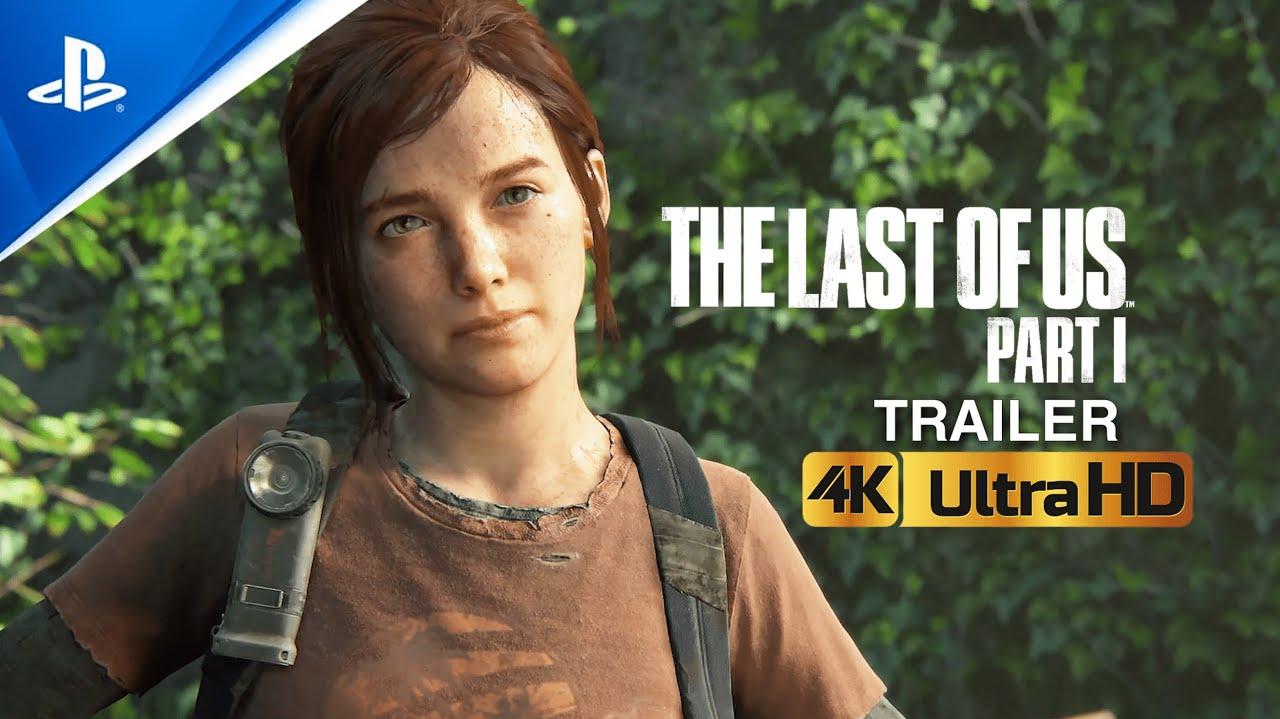 The Last Of Us Part I Remake Launch Trailer 4k Ps5