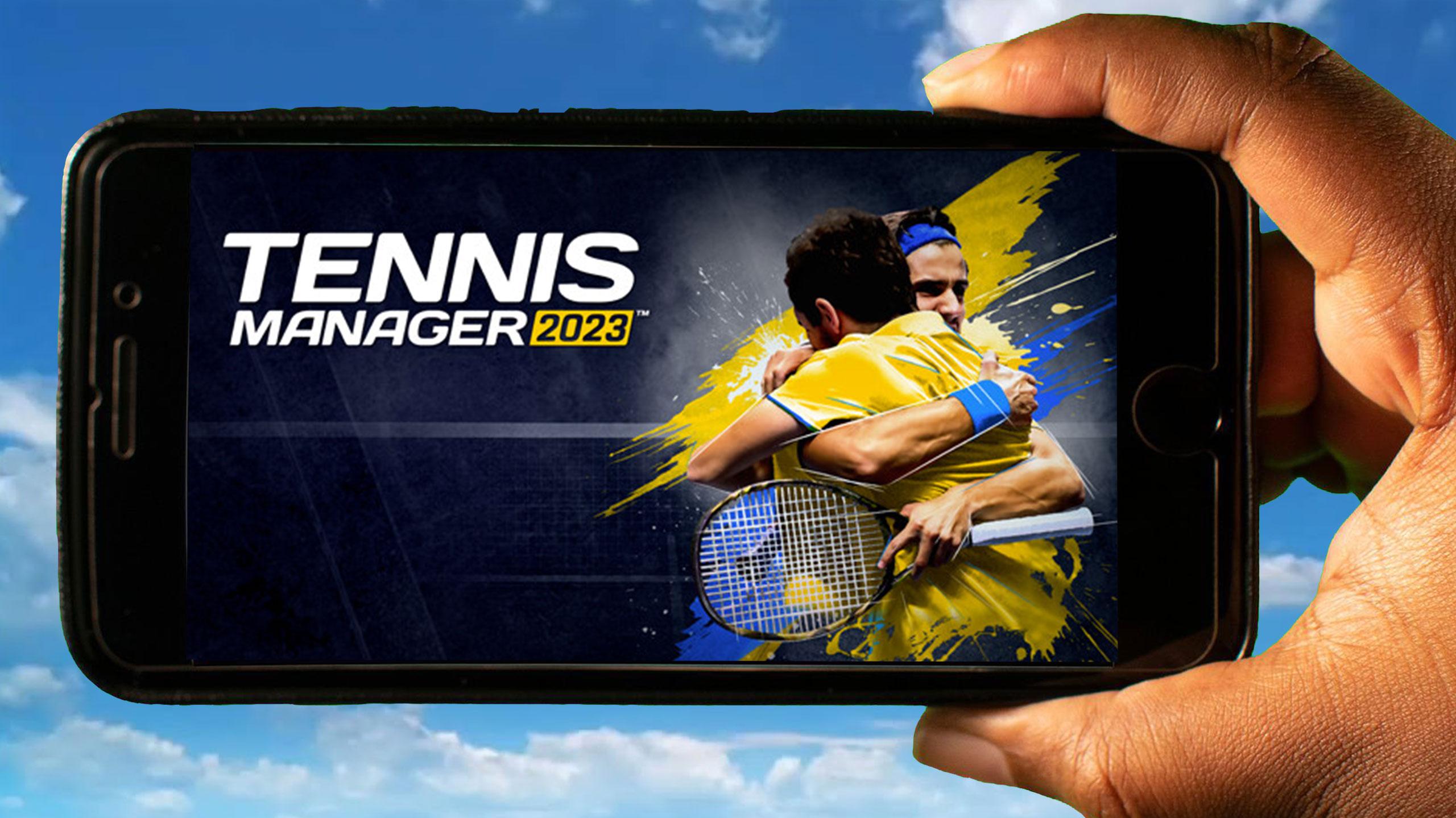 Tennis Manager 2023 Mobile   How to play on an Android or iOS