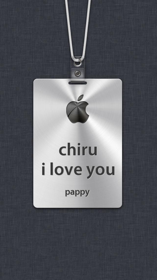 Chiru I Love You Pappy The iPhone Custom Name Badge Just