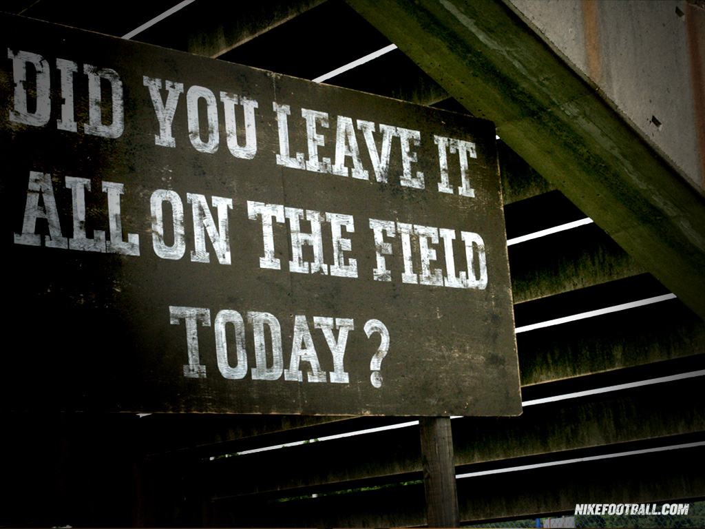 NFL Nike Football Motivational Did You Leave It ALL On The Field Today