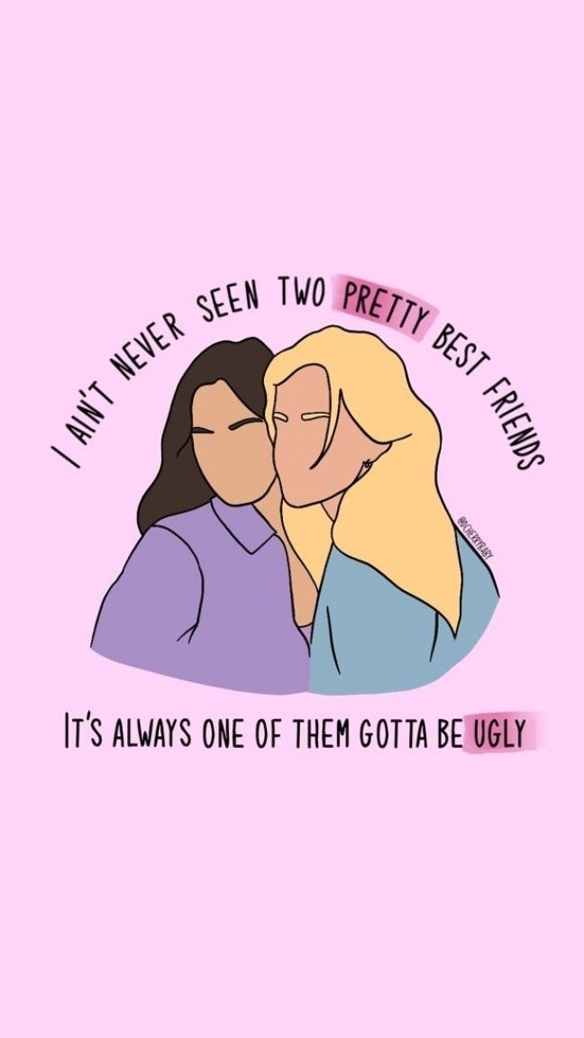 Ain T Never Seen Two Pretty Best Friends Wallpaper iPhone Quotes