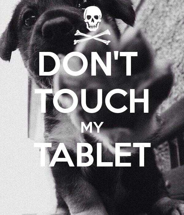 Don T Touch My Tablet Keep Calm And Carry On Image Generator