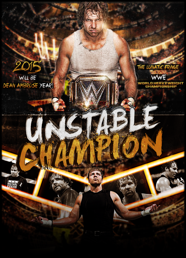 Dean Ambrose Unstable Champion By Alitaker