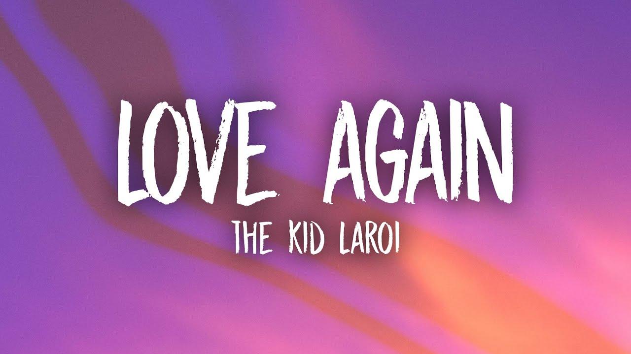 The Kid Laroi Love Again Lyrics