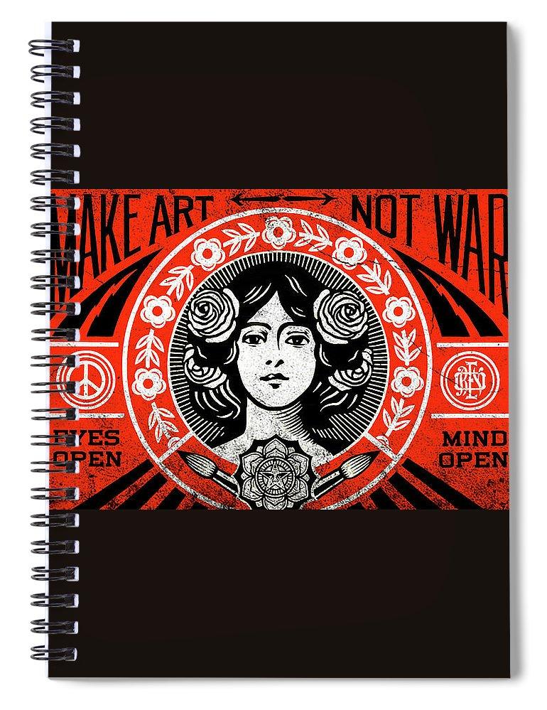 Make Art Not War Spiral Notebook By The Gallery Fine America