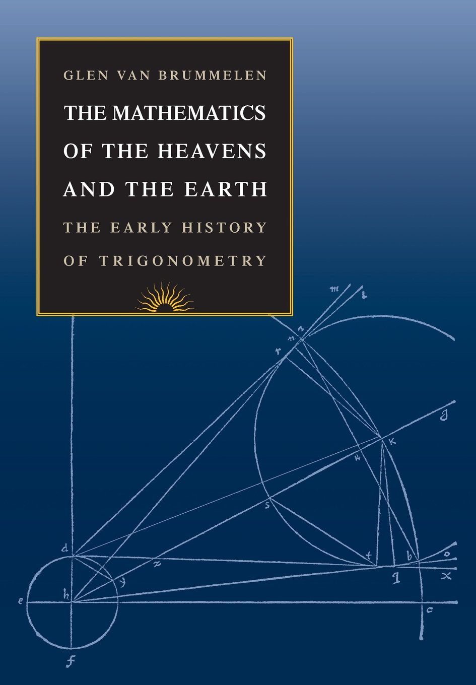The Mathematics Of Heavens And Earth Early History